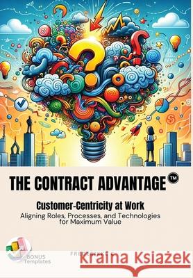 The Contract Advantage Frederikke C 9781960346643 Authors Unite Publishing