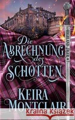 Die Abrechnung des Schotten Petra Gorschboth Keira Montclair 9781960359995