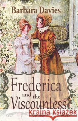 Frederica and the Viscountess Barbara Davies 9781960373243