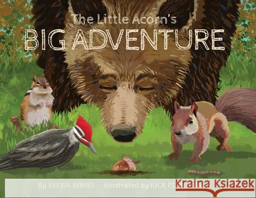 The Little Acorn's Big Adventure Sylvia Rouss Rick Penn-Kraus 9781960373793 Dragonfeather Books