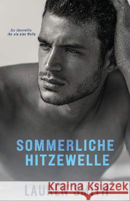 Sommerliche Hitzewelle Lauren Smith Anna Grossmann  9781960374349 Lauren Smith