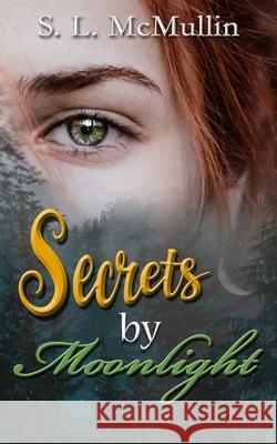 Secrets By Moonlight Stephanie L McMullin   9781960375001 R & S Publishing
