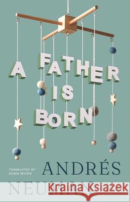 A Father Is Born  9781960385413 Open Letter