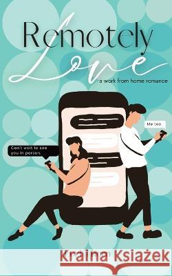 Remotely Love Lori Thorn Heather Balcerek 9781960391001 Lori Thorn