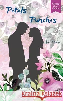 Petals & Punches: Closed Door Edition Lori Thorn Heather Balcerek 9781960391124 Lori Thorn