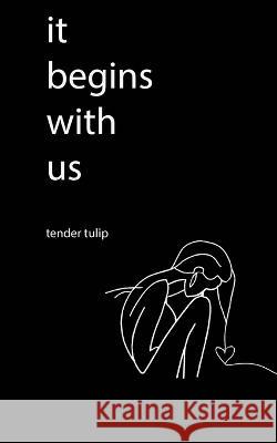 It Begins with Us Tender Tulip 9781960398277 Publishdrive