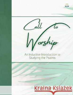 Call to Worship Rachel M. Collins 9781960409003