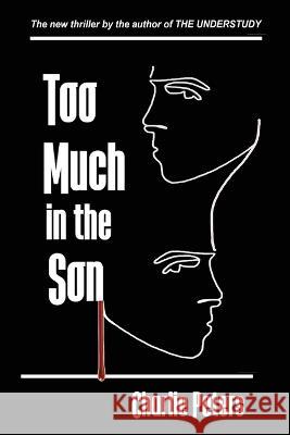 Too Much in the Son Charlie Peters Dailey Toliver  9781960415042 Bruce Scivally