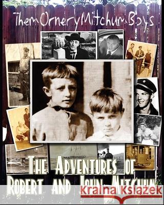 Them Ornery Mitchum Boys John Mitchum 9781960415653 Bruce Scivally