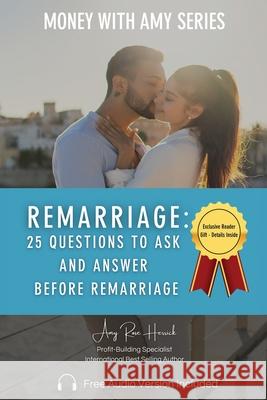 Remarriage: 25 Questions to Ask and Answer Before Remarriage Amy Rose Herrick 9781960427052 Amy Rose Herrick
