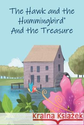 The Hawk and the Hummingbird(R) And the Treasure J. S. Clawson Helena Crevel 9781960430076 Mermaid Cove Publishing