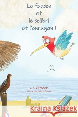 Le faucon et le colibri et l'ouragan ! J. S. Clawson Helena Crevel Gipsy Paladini 9781960430106 Mermaid Cove Publishing