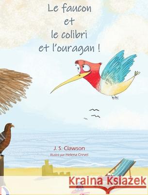 Le faucon et le colibri et l'ouragan ! J. S. Clawson Helena Crevel Gipsy Paladini 9781960430113 Mermaid Cove Publishing