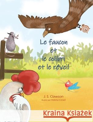 The Hawk and the Hummingbird And the Clock/Le faucon et le colibri et le r?veil J. S. Clawson Helena Crevel Gipsy Paladini 9781960430144 Mermaid Cove Publishing