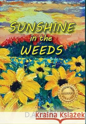 Sunshine In The Weeds D. a. Irsik 9781960462411 Anamcara Press LLC