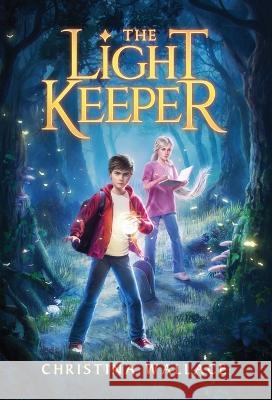 The Light Keeper Christina Wallace   9781960471024 Christina Wallace