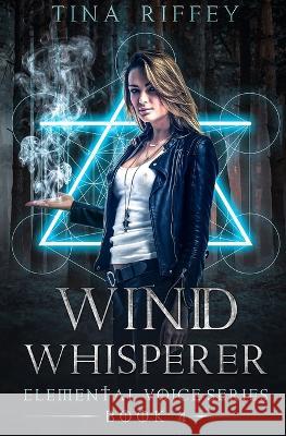 Wind Whisperer Tina Riffey 9781960499035 Paperback Press