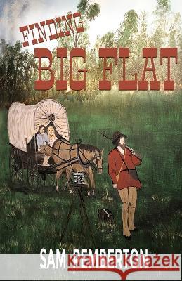 Finding Big Flat Sam Pemberton 9781960499080