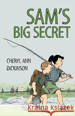 Sam's Big Secret Cheryl Ann Dickinson   9781960505552 Stillwater River Publications