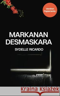 Markanan Desmaskara Sydelle Ricardo 9781960509284 Luisette Kraal