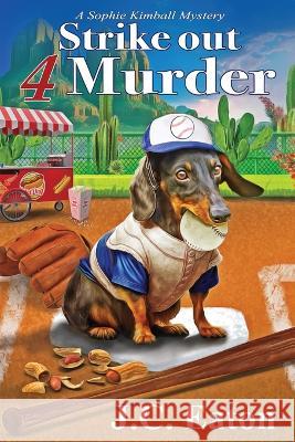 Strike Out 4 Murder J. C. Eaton 9781960511058 Beyond the Page Publishing