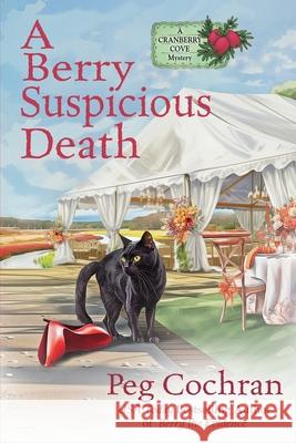 A Berry Suspicious Death Peg Cochran 9781960511805 Beyond the Page Publishing