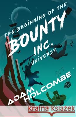 Bounty Inc. Adam Holcombe 9781960544087 Bounty Ink Press