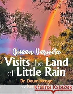 Queen Vernita Visits the Land of Little Rain Dr Dawn Menge 9781960546029