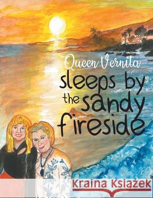 Queen Vernita sleeps by the sandy fireside Dr Dawn Menge 9781960546050