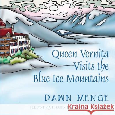 Queen Vernita Visits the Blue Ice Mountains Dr Dawn Menge   9781960546128 Land of Quails House