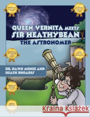 Queen Vernita Meets Sir Heathy Bean the Astronomer Dr Dawn Menge 9781960546180