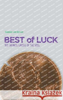 Best of Luck: 955 Infinite Layers of the Soul Rhiannon Cree Kirshner   9781960546302
