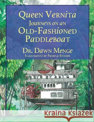 Queen Vernita Journeys on an Old Fashioned Paddleboat Dr Dawn Menge   9781960546586 Land of Quails House