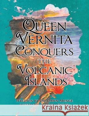 Queen Vernita Conquers the Volcanic Islands Dr Dawn Menge   9781960546616 Land of Quails House