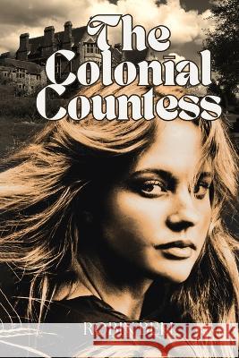 The Colonial Countess Robin Bell   9781960548023 Book Bureau