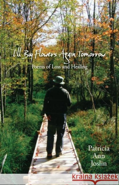 I'll Buy Flowers Again Tomorrow Patricia Ann Joslin   9781960558015 Charlotte Lit Press