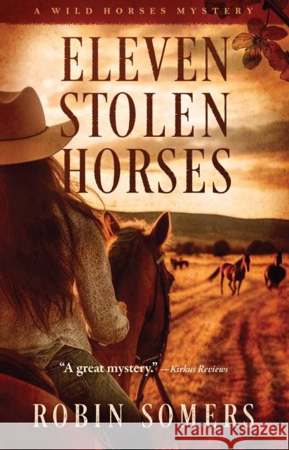 Eleven Stolen Horses: A Dogwood Mystery Robin Somers 9781960573865