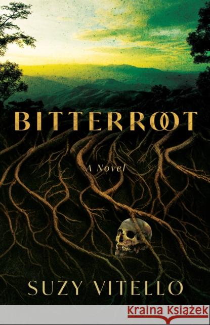 Bitterroot: A Novel Suzy Vitello 9781960573964