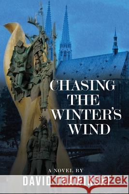 Chasing the Winter\'s Wind David Trawinski 9781960584014 Damte Associates