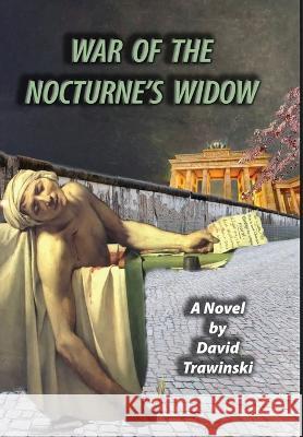 War of the Nocturne\'s Widow David Trawinski 9781960584052 Damte Associates