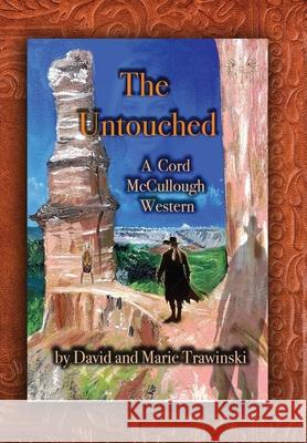 The Untouched David Trawinski Marie Trawinski 9781960584113 Damte Associates