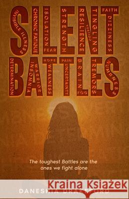 Silent Battles: The toughest Battles are the ones we fight alone Daneshia Drakeford Jacinth Headlam 9781960594389