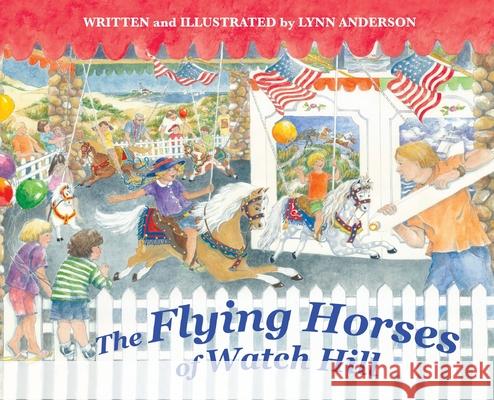 The Flying Horses of Watch Hill Lynn Anderson Lynn Anderson 9781960596277 Leaning Rock Press LLC