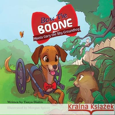 Bow Tie Boone Meets Gary the Shy Groundhog Tanya Diable Morgan Spicer 9781960596628