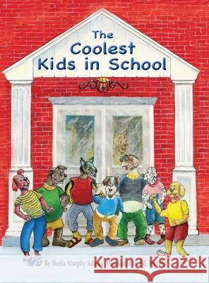 The Coolest Kids in School Sheila Murphy Adams Ed Murphy 9781960596710 Leaning Rock Press LLC