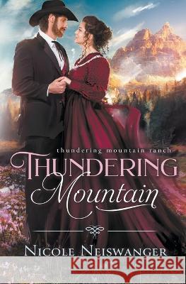 Thundering Mountain Nicole Neiswanger 9781960600011 Calico Publications, LLC