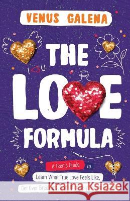 The Love Formula Venus Galena   9781960602015 Pegasus Media LLC