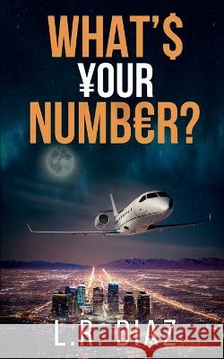 What\'s Your Number? Luis R. Diaz 9781960603005