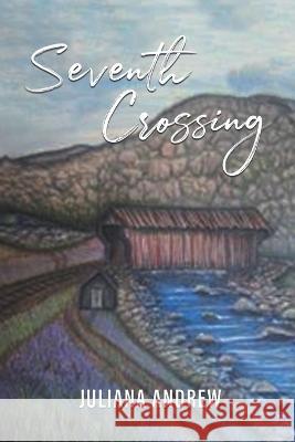 Seventh Crossing Juliana Andrew 9781960605290