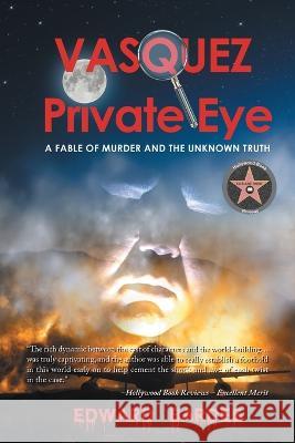 Vasquez Private Eye Edward Bardes 9781960605412 Great Writers Media, LLC